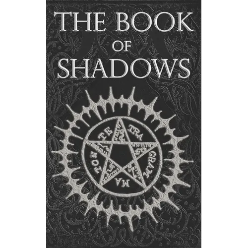 The Book of Shadows: White, Red and Black Magic Spells - Paperback