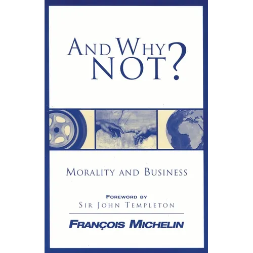 And Why Not?: The Human Person and the Heart of Business - Paperback