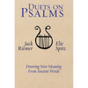 Duets on Psalms: Drawing New Meaning From Ancient Words - Paperback