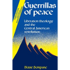 Guerrillas of Peace: Liberation Theology and the Central American Revolution - Paperback