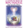 A Complete Book of Reiki Healing: Heal Yourself, Others, and the World Around You - Paperback