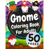Gnome Coloring Book For Adults: Beautiful Gnomes Life Book For Stress Relief And Relaxation - Paperback