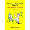 El arte de vender tu arte: Cómo monetizar tus obras y vivir de tu talento - Paperback