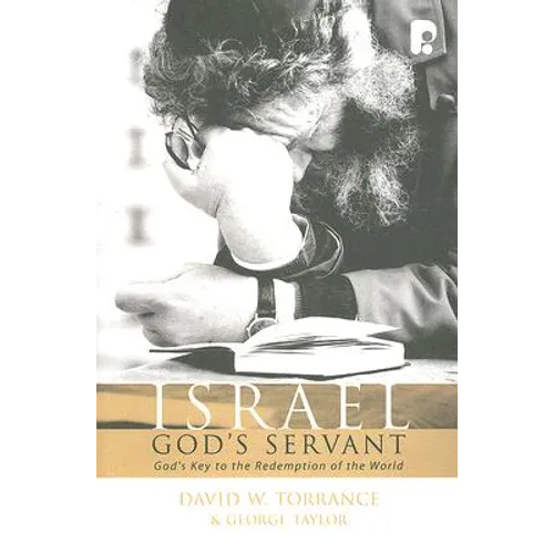 Israel, God's Servant: God's Key to the Redemption of the World - Paperback