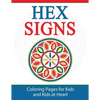 Hex Signs: Coloring Pages for Kids and Kids at Heart - Paperback