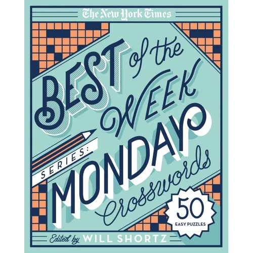 The New York Times Best of the Week Series: Monday Crosswords: 50 Easy Puzzles - Spiral