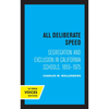 All Deliberate Speed: Segregation and Exclusion in California Schools, 1855-1975 - Hardcover