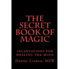 The Secret Book of Magic: incantations for healing the mind - Paperback