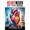 Heartwork of the Soul: Your Training Guide to Emotional Wellness - Paperback
