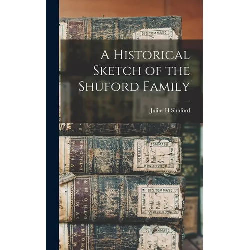 A Historical Sketch of the Shuford Family - Hardcover