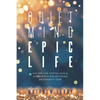 Quiet Mind Epic Life: Escape The Status Quo & Experience Enlightened Prosperity Now - Paperback