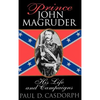 Prince John Magruder: His Life and Campaigns - Hardcover