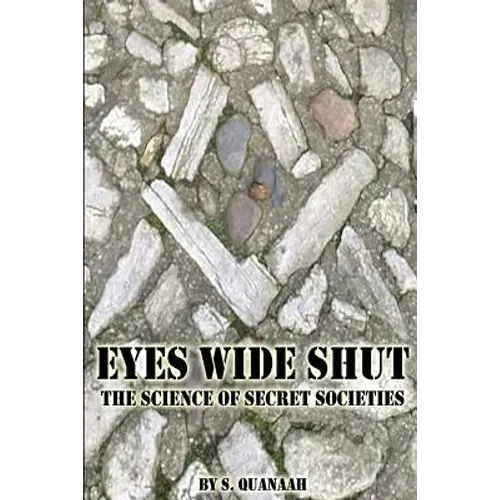 Eyes Wide Shut: The Science of Secret Societies - Paperback