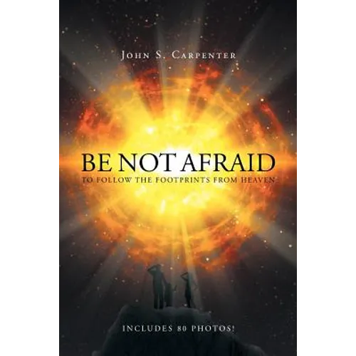 Be Not Afraid to Follow the Footprints from Heaven - Paperback