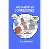 La clase de confesiones: Carlos hace el peor error de su vida - Paperback