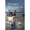 The Snipers We Couldn't See: A Memoir of Growing Up with My Mother's Schizophrenia - Paperback