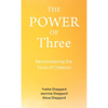 The Power of Three: Remembering the Tools of Creation - Hardcover