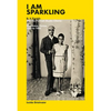 I Am Sparkling: N.V. Parekh and His Portrait Studio Clients: Mombasa, Kenya, 1940-1980 - Hardcover