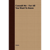 Consult Me - For All You Want To Know - Paperback