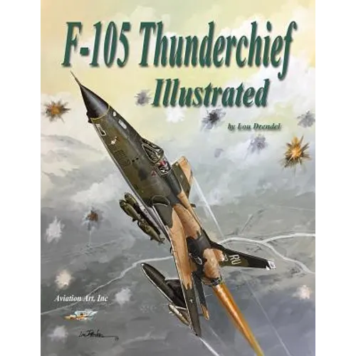F-105 Thunderchief Illustrated - Paperback