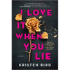 I Love It When You Lie: A Suspense Novel - Paperback