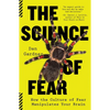 The Science of Fear: How the Culture of Fear Manipulates Your Brain - Paperback