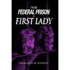 From Federal Prison To First Lady - Paperback