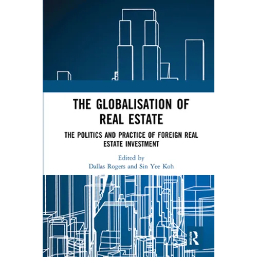 The Globalisation of Real Estate: The Politics and Practice of Foreign Real Estate Investment - Paperback
