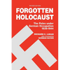 Forgotten Holocaust: The Poles Under German Occupation, 1939-1944 - Paperback