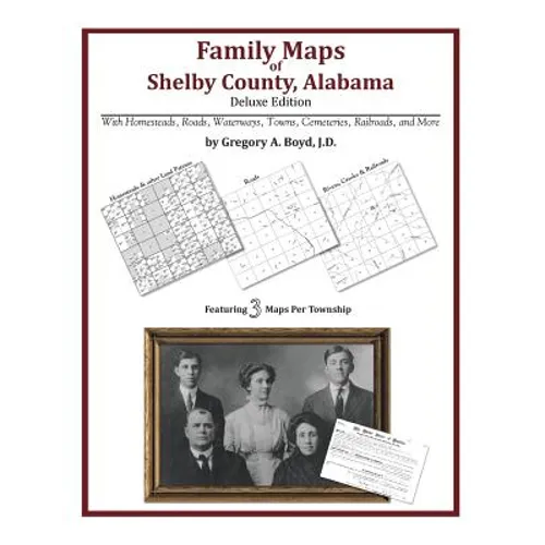 Family Maps of Shelby County, Alabama, Deluxe Edition - Paperback