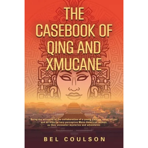 The Casebook of Qing and Xmucane - Paperback