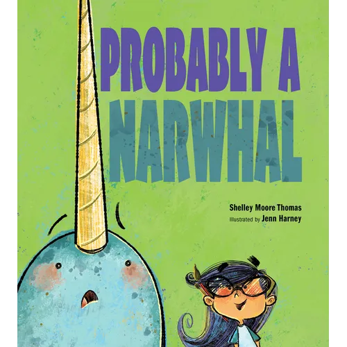 Probably a Narwhal - Hardcover
