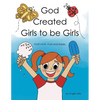 God Created Girls to be Girls: God's truth. Pure and Simple. - Paperback