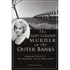 The Lost Colony Murder on the Outer Banks: Seeking Justice for Brenda Joyce Holland - Paperback