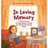 In Loving Memory: A Child's Journey to Understanding a Funeral and Starting the Grieving Process - Hardcover