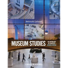 Museum Studies: An Anthology of Contexts, Second Edition - Paperback