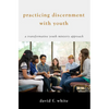 Practicing Discernment with Youth - Paperback