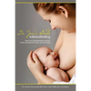 Dr. Jen's Guide to Breastfeeding: Meet Your Breastfeeding Goals by Understanding Your Body and Your Baby - Paperback