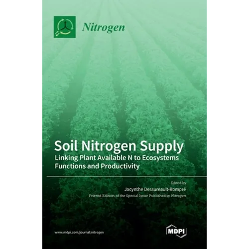 Soil Nitrogen Supply: Linking Plant Available N to Ecosystems Functions and Productivity - Hardcover