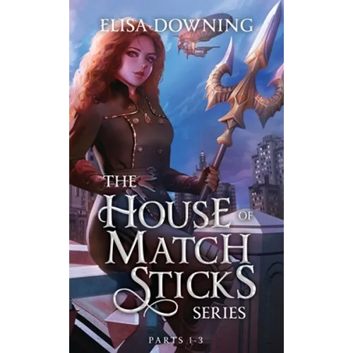 House of Matchsticks: Parts 1-3 Collection - Hardcover