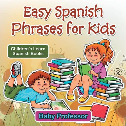 Easy Spanish Phrases for Kids Children's Learn Spanish Books - Paperback