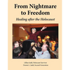 From Nightmare To Freedom: Healing After The Holocaust - Paperback