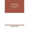 César Franck; a translation from the French of Vincent D'Indy - Paperback