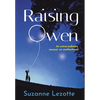 Raising Owen: An Extra-Ordinary Memoir on Motherhood - Hardcover