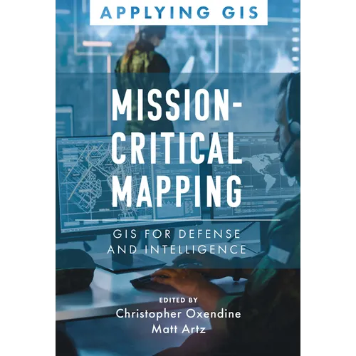 Mission-Critical Mapping: GIS for Defense and Intelligence - Paperback