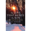 The Love That Moves the Sun: Advent Hope in a Time of Crisis - Paperback