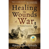 Healing the Wounds of War: My Personal Journey - Paperback