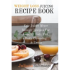 Weight Loss Juicing Recipe Book: Epic Juicer Mixer Blender Recipes For Loosing Body Fat, Body Cleansing & Detox - Paperback
