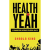 Health Yeah: A Common Sense Approach to Mental Health - Hardcover