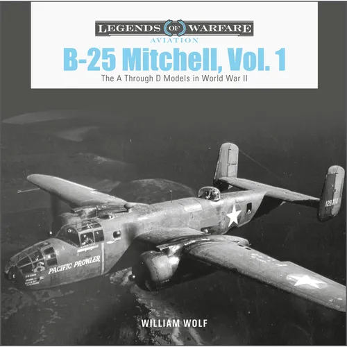 B-25 Mitchell, Vol. 1: The A Through D Models in World War II - Hardcover